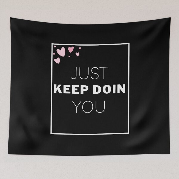 Item preview, just keep doin you designed and sold by Eighty6ix.