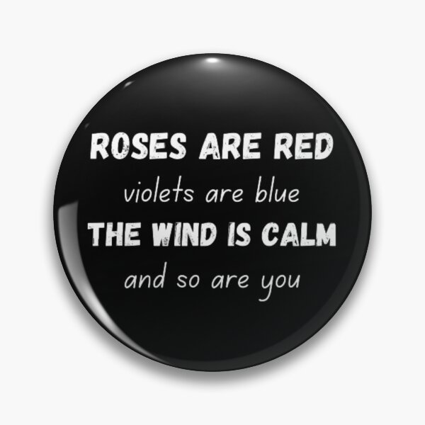 Item preview, Roses are red violets are blue the wind is calm and so are you designed and sold by TeePassion.