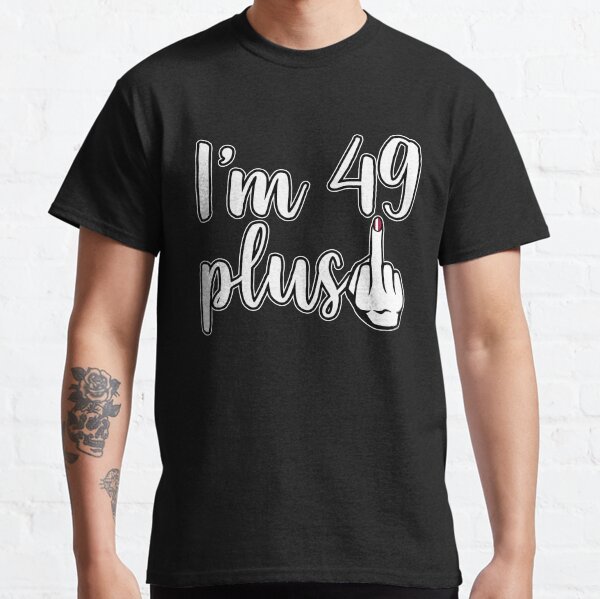 Item preview, I'm 49 Plus one - middle finger 50th birthday designed and sold by Halfstone.