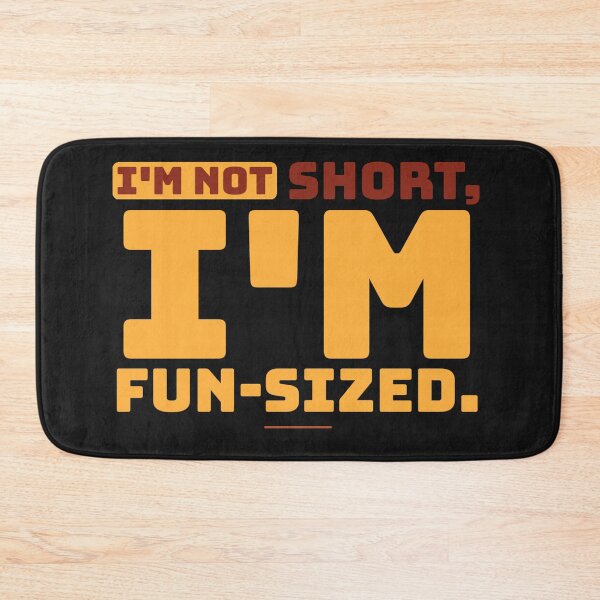 Item preview, I'm not short, I'm fun-sized designed and sold by Best-Designers.