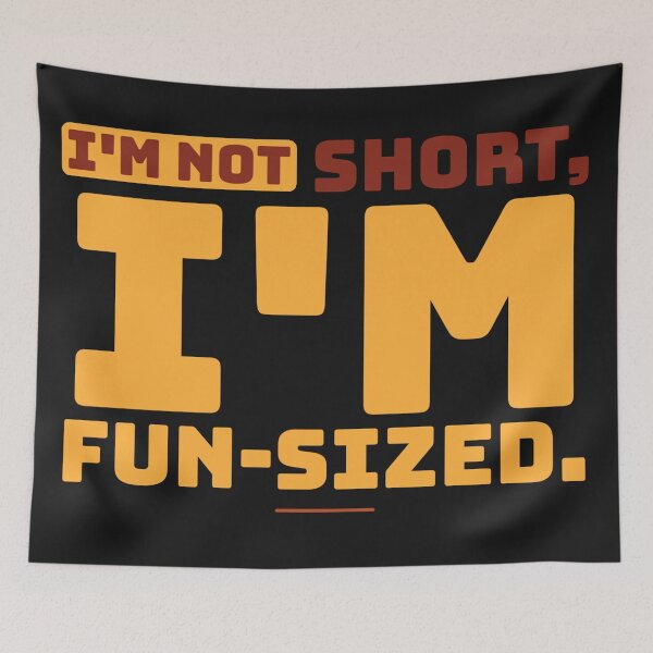 Item preview, I'm not short, I'm fun-sized designed and sold by Best-Designers.