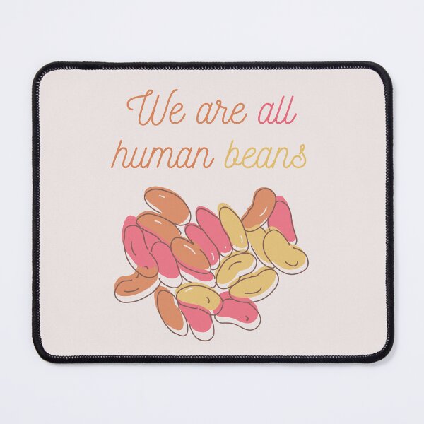 Item preview, We Are All Human Beans And Together | Quote 1 designed and sold by MrDoze.