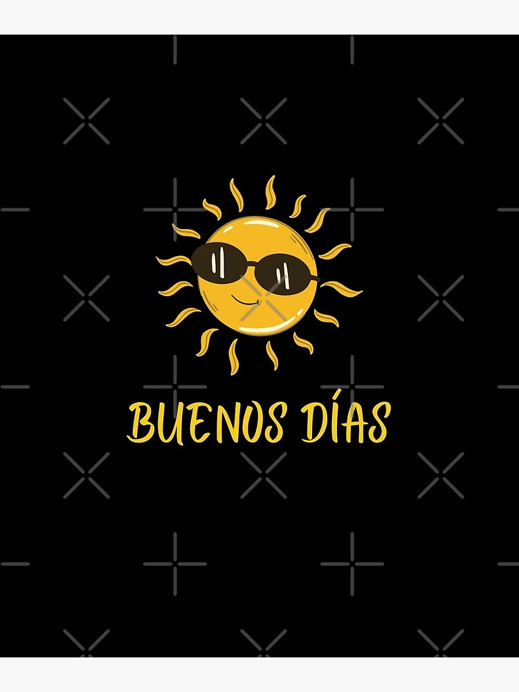 Buenos Dias - Good Morning Sunshine Design Poster for Sale by RektRepublic