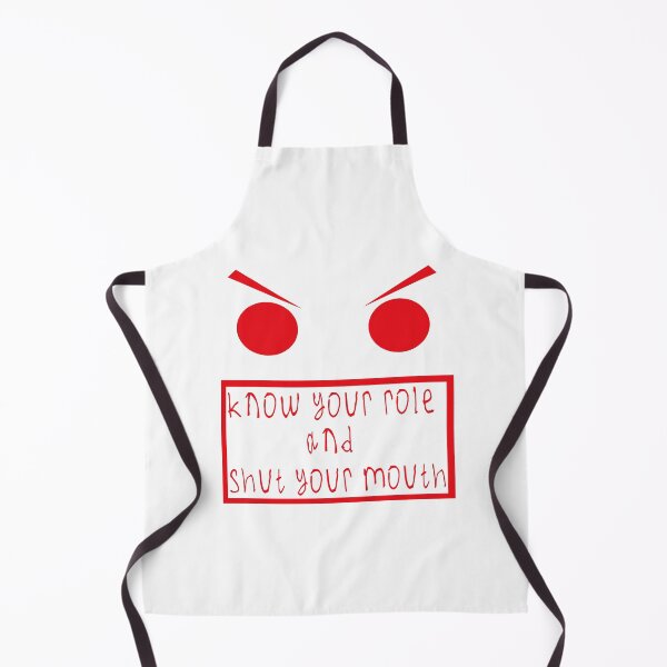 Item preview, Know your role and shut your mouth designed and sold by kinpirks.