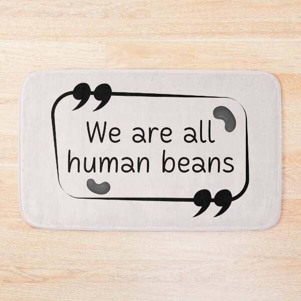 Item preview, We Are All Human Beans And Together | Quote 2 designed and sold by MrDoze.