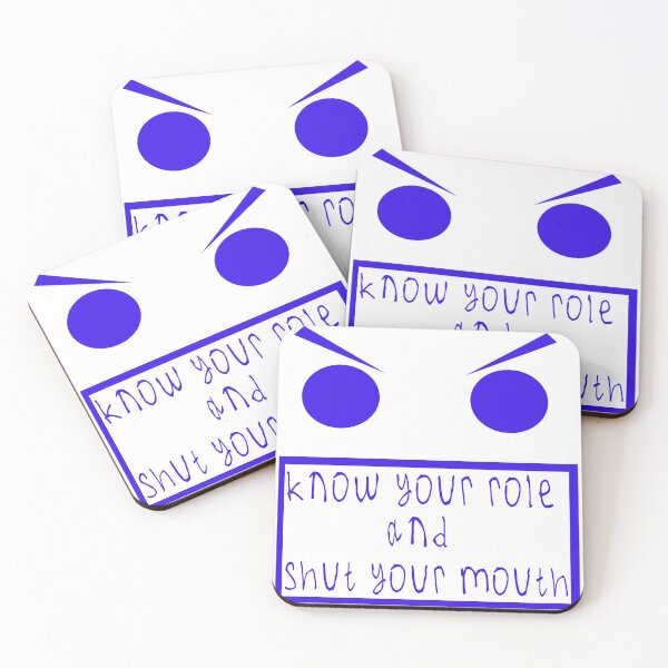 Item preview, Know your role and shut your mouth designed and sold by kinpirks.