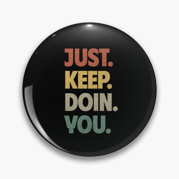 Item preview, Just Keep Doin You designed and sold by sahil400.