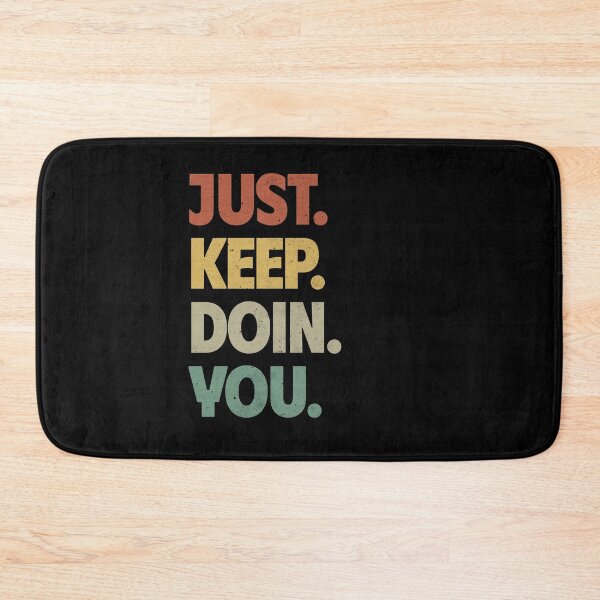 Item preview, Just Keep Doin You designed and sold by sahil400.