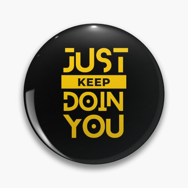 Item preview, Just Keep Doin You designed and sold by sahil400.