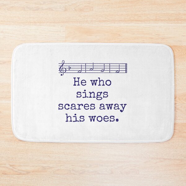 Item preview, He Who Sings Scares Away His Woes - Music Quote  designed and sold by CrankyOldDude.