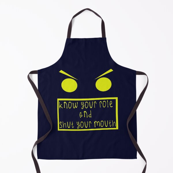 Item preview, Know your role and shut your mouth designed and sold by kinpirks.