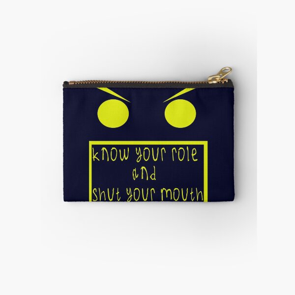 Item preview, Know your role and shut your mouth designed and sold by kinpirks.
