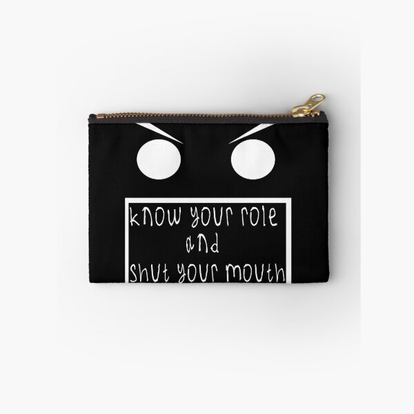 Item preview, Know your role and shut your mouth designed and sold by kinpirks.