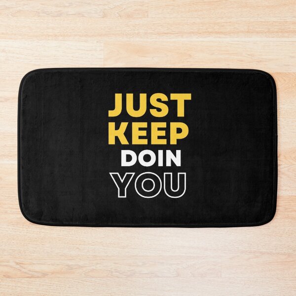 Item preview, Just Keep Doin You designed and sold by sahil400.