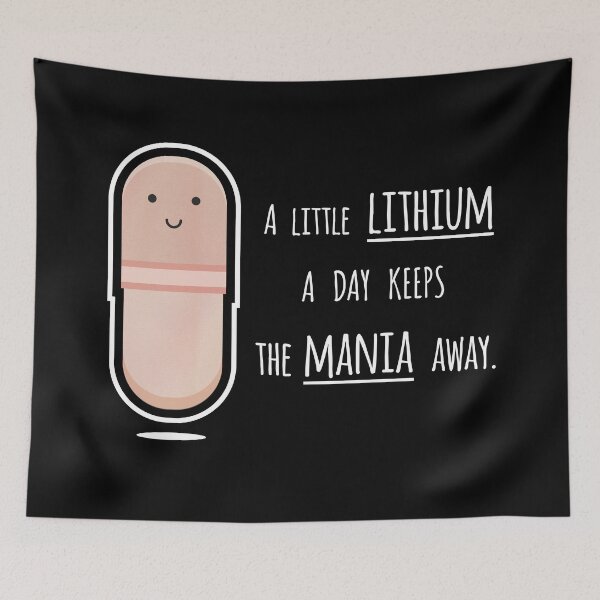 Item preview, A Little Lithium a Day Keeps the Mania Away designed and sold by snearnolly.