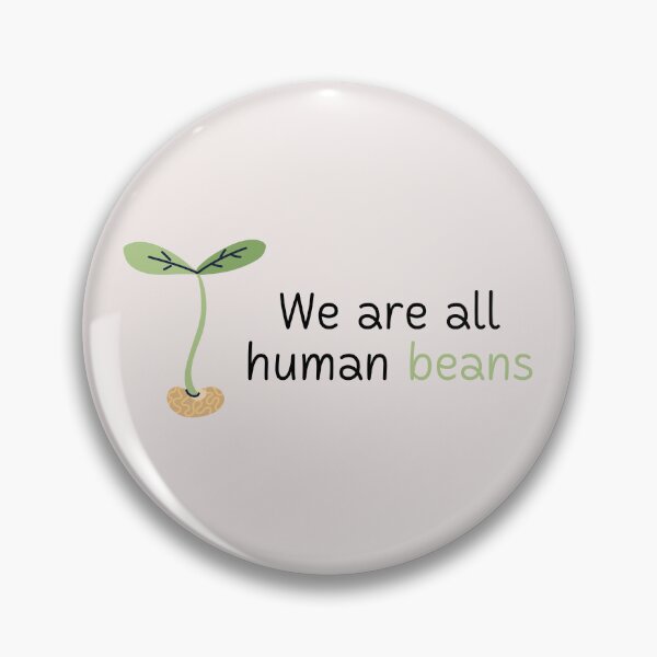 Item preview, We Are All Human Beans And Together | Quote 3 designed and sold by MrDoze.