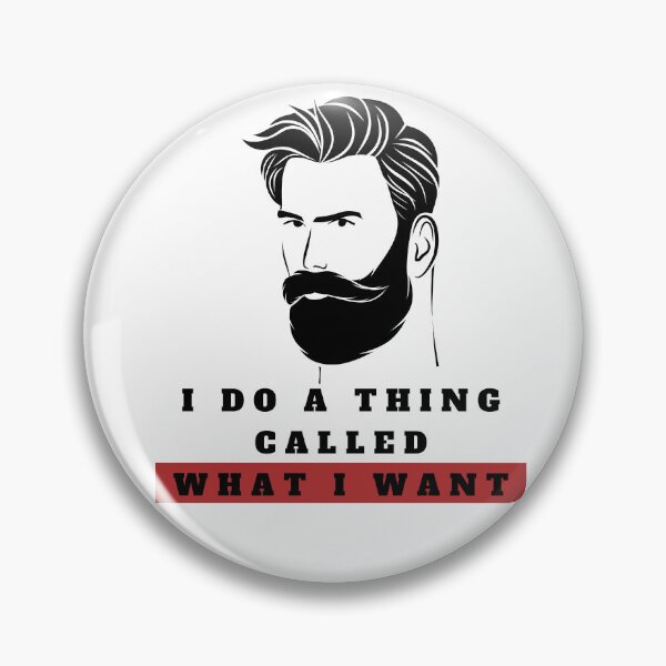 Item preview, I do a thing called what I want designed and sold by badassgentleman.