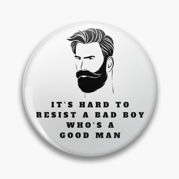 Item preview, It's hard to resist a bad boy who is a good man designed and sold by badassgentleman.
