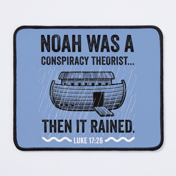 Item preview, Noah Was A Conspiracy Theorist... Then It Rained designed and sold by SouthAndSunny.