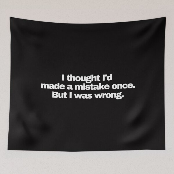 Item preview, I thought I made a mistake once. But I was wrong. Funny Novelty designed and sold by HatzicTshirts.