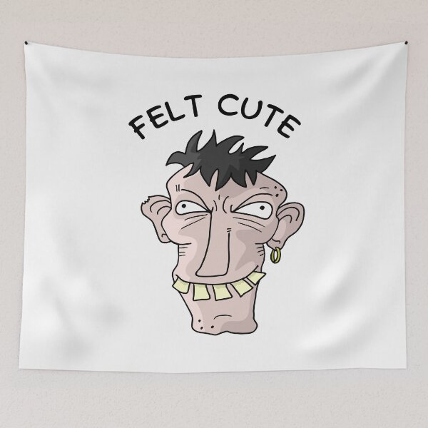 Item preview, Felt Cute Ugly Man  designed and sold by mkzmerch.