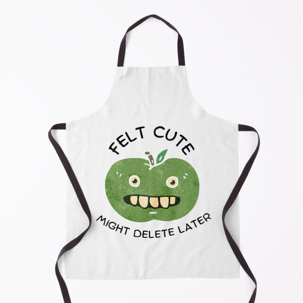 Item preview, Felt Cute Might Delete Later Green Apple designed and sold by mkzmerch.