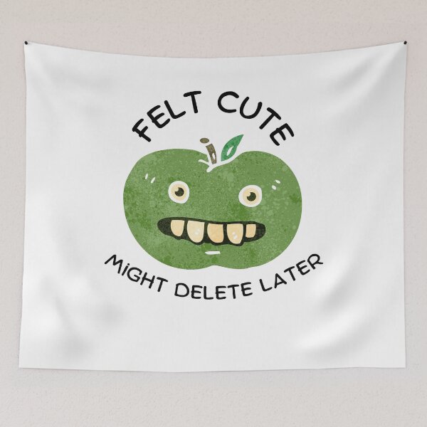 Item preview, Felt Cute Might Delete Later Green Apple designed and sold by mkzmerch.