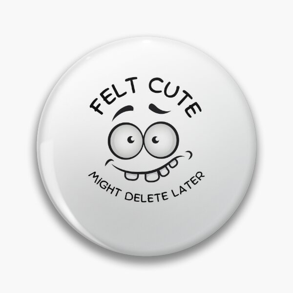 Item preview, Felt Cute podría eliminar emoji más tarde designed and sold by mkzmerch.