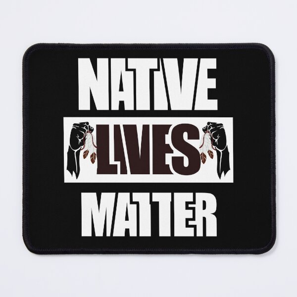 Item preview, Native Lives Matter designed and sold by CarrieTDesigns.