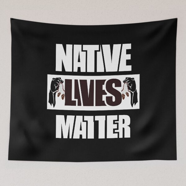 Item preview, Native Lives Matter designed and sold by CarrieTDesigns.
