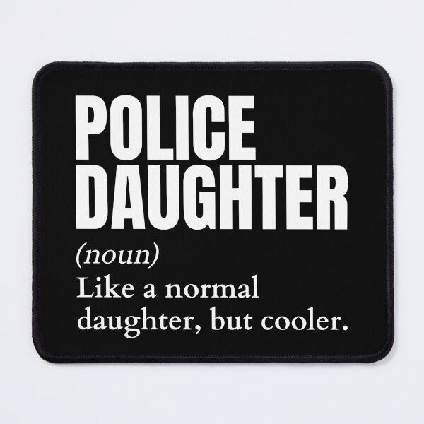 Item preview, Funny Police Daughter Definition designed and sold by EndlessFreedom.