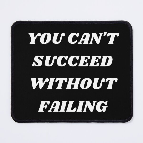 Item preview, You can't succeed without failing designed and sold by Kuitoo.