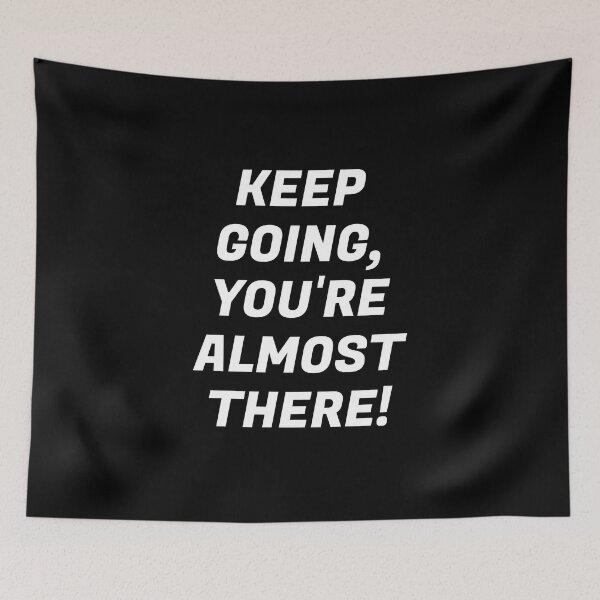 Item preview, Best motivational phrases  - Keep going you are almost there  designed and sold by Inspirationmotivation.