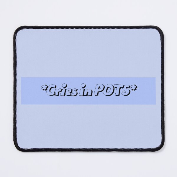 Item preview, *Cries in POTS* dysautonomia humor  designed and sold by Crafty-Anomaly.