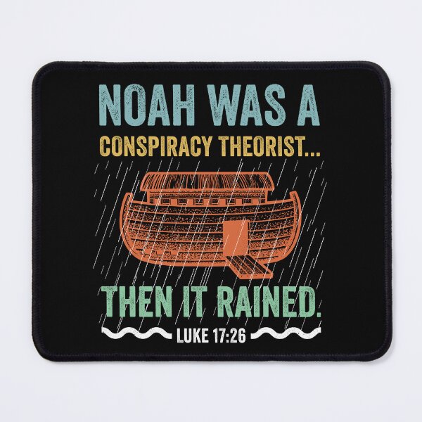 Item preview, Noah Was A Conspiracy Theorist... Then It Rained designed and sold by SouthAndSunny.