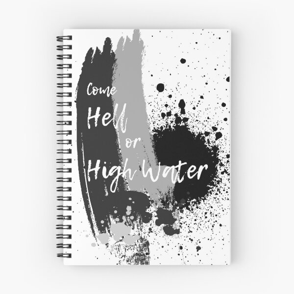 Item preview, "Come Hell or HIgh Water" designed and sold by Ramblas Design.