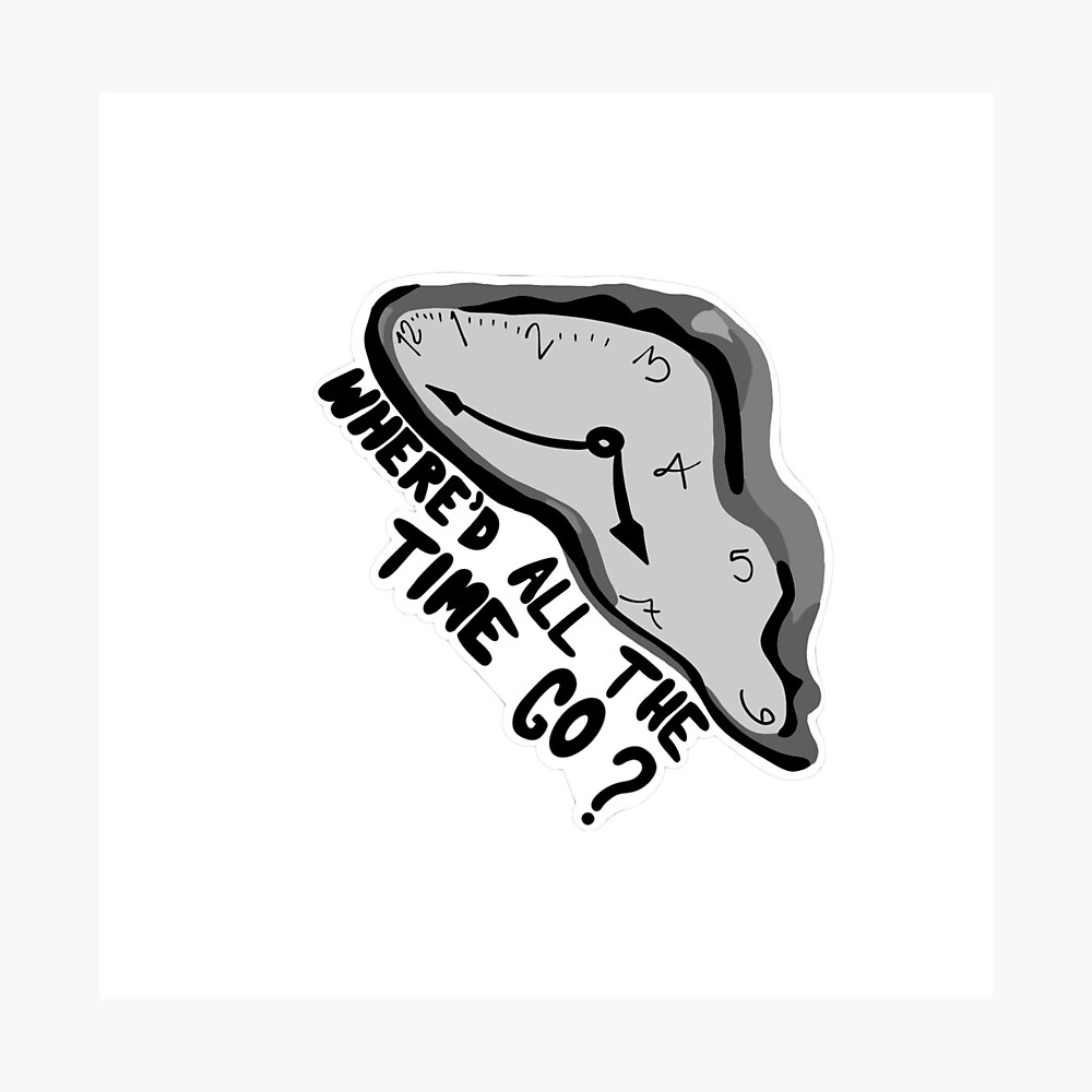 Where'd All the Time Go?  Sticker for Sale by smelcreates