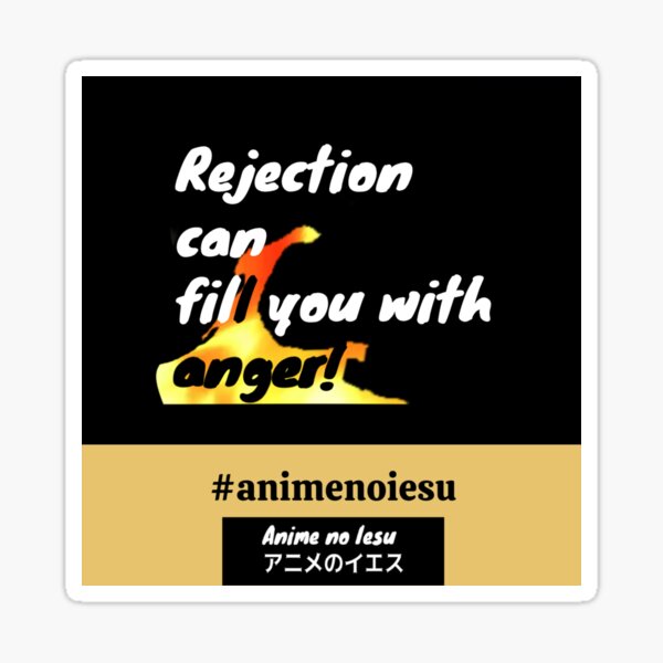 Item preview, The impact of rejection - Anime no Iesu designed and sold by AnimenoIesu.