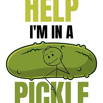 "Help I'm In A Pickle Funny Pickle Pun" Art Print for Sale by