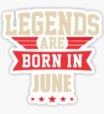 Legend Are Born In June Merchandise Sticker