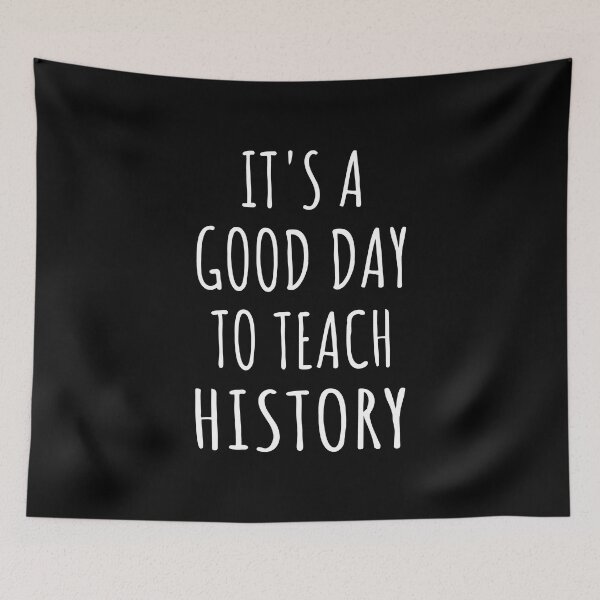 Item preview, It's A Good Day To Teach History IV designed and sold by Lemon Pepper.