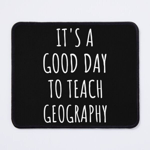 Item preview, It's A Good Day To Teach Geography IV designed and sold by Lemon Pepper.