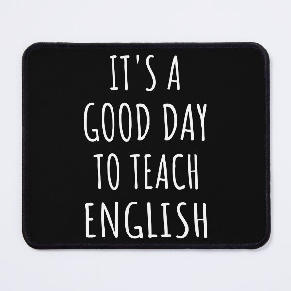 Item preview, It's A Good Day To Teach English IV designed and sold by Lemon Pepper.