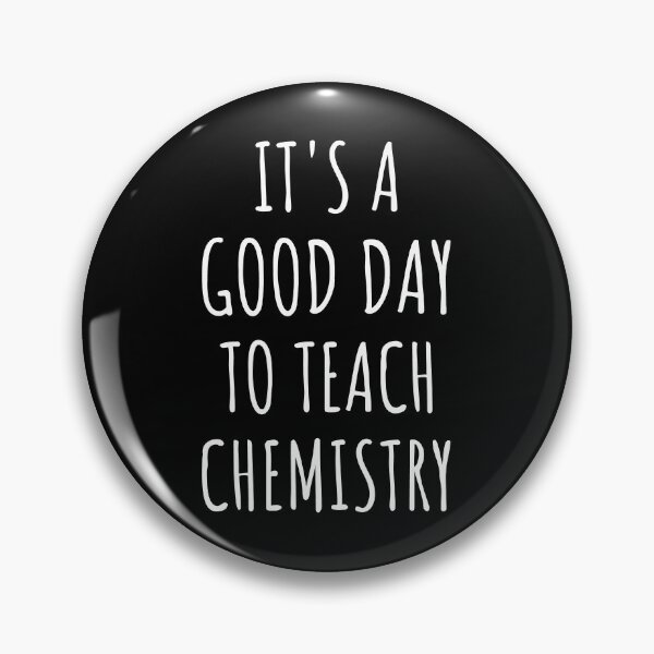 Item preview, It's A Good Day To Teach Chemistry IV designed and sold by Lemon Pepper.