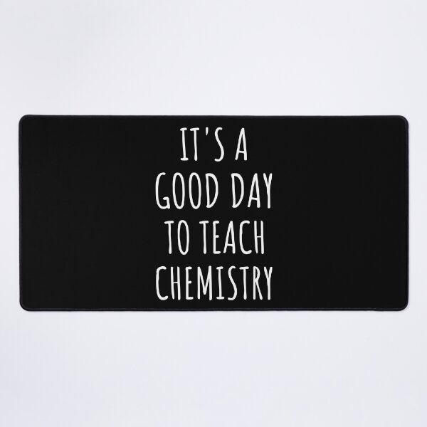 Item preview, It's A Good Day To Teach Chemistry IV designed and sold by Lemon Pepper.