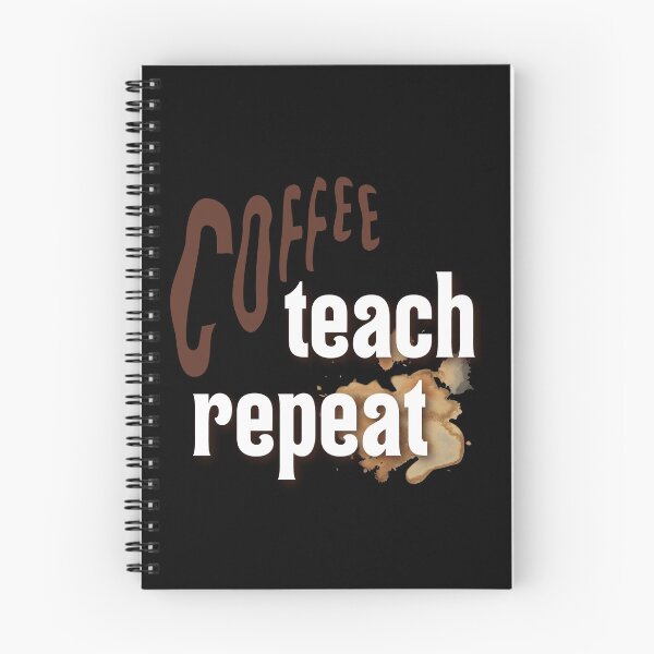 Item preview, coffee teach repeat funny inspirational mocking designed and sold by najorie.
