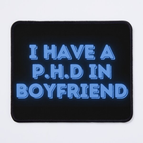 Item preview, phd in boyfriend  designed and sold by broadwaygirl142.
