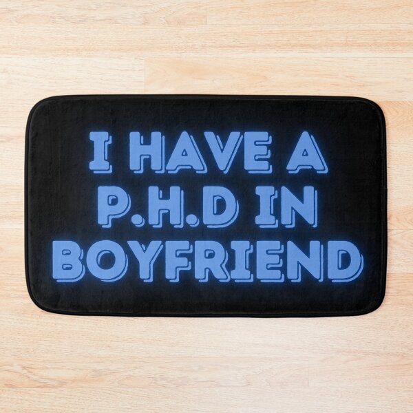 Item preview, phd in boyfriend  designed and sold by broadwaygirl142.