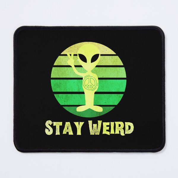 Item preview, Stay Weird Aliens Peace Ufo designed and sold by alyedel.