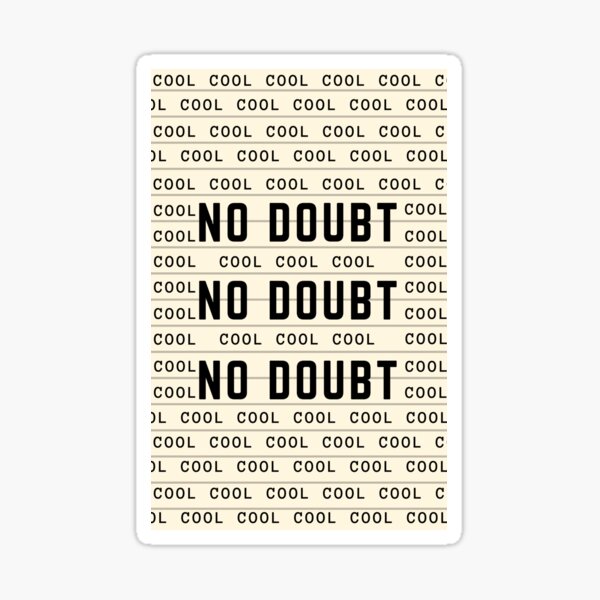 Item preview, Cool. Cool. Cool. No Doubt. No Doubt. No Doubt. designed and sold by TheHitchhiker.